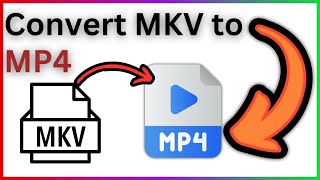 How To Convert MKV to MP4  Step By Step Guide [upl. by Lewison938]