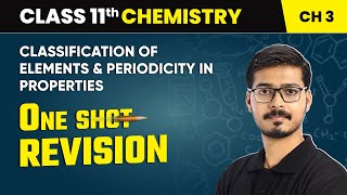 Classification of Elements amp Periodicity in Properties  One Shot Revision  Class 11 Chemistry Ch 3 [upl. by Cammi]