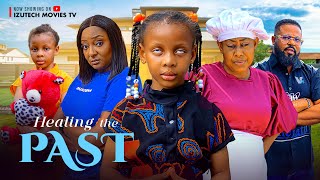 HEALING THE PAST New Movie Ngozi Ezeonu Princess Izuchukwu Sochi Infiniti Idongesit Bruno Movie [upl. by Knowles]