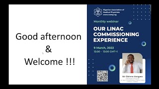 OUR LINAC COMMISSIONING EXPERIENCE  Obinna Asogwa webinar medphys [upl. by Llezom]