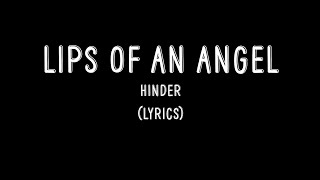 Lips Of An Angel  Hinder Lyrics [upl. by Attiuqehs404]