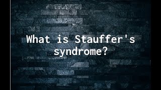 Oncology for Students What is Stauffers syndrome [upl. by Allenrad557]