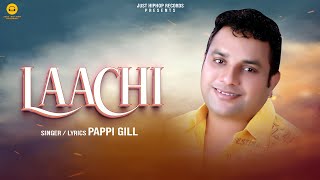 LAACHI  Pappi Gill Boliyan King Desi DubStepperz  New Punjabi Song 2024 [upl. by Ilan]