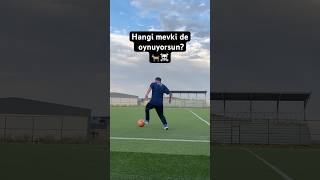 Hangi mevki de oynuyorsun football futbol keşfet [upl. by Lramaj]