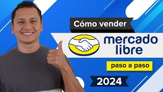 Cómo Vender en Mercado Libre 2024 [upl. by Inama671]