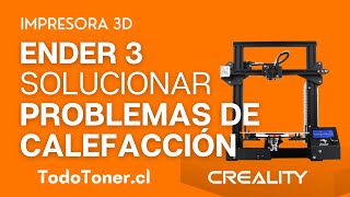 Ender 3  3 PRO Creality  Solucionar Problemas de Calefacción  Tutorial ⚙ [upl. by Guarino]