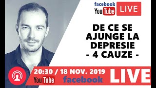 De ce se ajunge la Depresie  4 cauze  Facebook amp YouTube Live [upl. by Dewees]