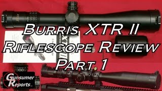 Burris XTR II 525x50mm Riflescope Part 1 [upl. by Abell]