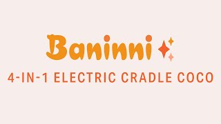 Baninni 4in1 Electric Swing Cradle Coco [upl. by Rola]