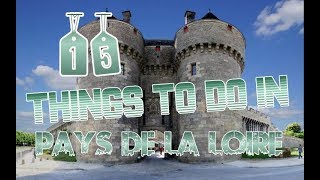 Top 15 Things To Do In Pays de la Loire France [upl. by Aiceila438]