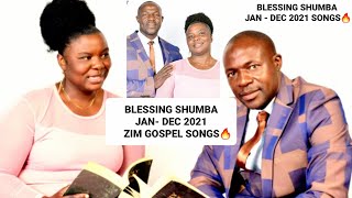 BLESSING SHUMBA BEST HIT SONGS JAN  DEC 2021 ZIM GOSPEL MIXTAPE BY DJ ROONEY  SUBSCRIBE NOW [upl. by Bertasi]