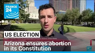 US election Arizona voters pass constitutional amendment guaranteeing abortion access • FRANCE 24 [upl. by Pliam]