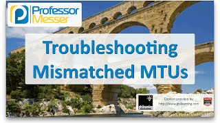 Troubleshooting Mismatched MTUs  CompTIA Network N10006  46 [upl. by Blandina]