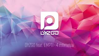 DYZGO feat EMPTI amp Pushaz  4 milimetrai Official Audio [upl. by Bevon]