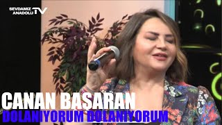 Canan Başaran l Dolanıyorum Dolanıyorum Yavrum Seni Bulamıyorum [upl. by Nehpets]