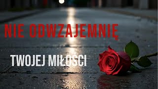 NIE ODWZAJEMNIĘ [upl. by Arny]