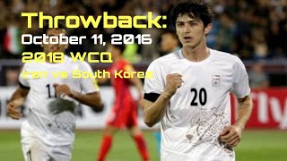 Throwback Iran vs South Korea 2018 WCQ [upl. by Letram708]