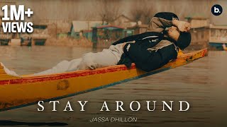 Stay Around  Jassa Dhillon  Official Video  thiarajxtt  Bombaa  Punjabi Song 2024 [upl. by Ludie475]