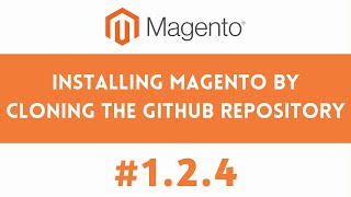 124 Installing Magento by cloning the github repository  Installing Magento [upl. by Geraint]