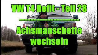 VW T4 Syncro  Refit Teil 28  Achsmanschette wechseln [upl. by Gelya568]