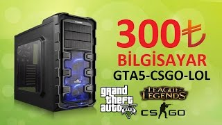 300TL Bilgisayar Toplama  GTA5CSGOLOL [upl. by Eart]