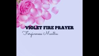 Violet Fire Prayer  Forgiveness [upl. by Itteb]