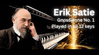 Erik Saties Gnossienne No 1  Played in All 12 Minor Keys gnossienne eriksatie satie [upl. by Ecidnac909]