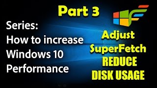 Windows 10 optimization series part 3  Adjust SuperFetch  Fix High Disk Usage [upl. by Ylelhsa]