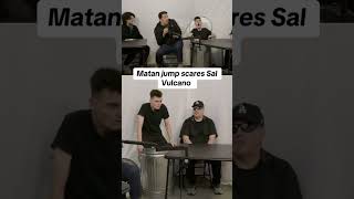 Matan x Sal Vulcano Gumpscarematanevenmatan salvulcanotankajahariimpracticaljokers viral [upl. by Liggett]