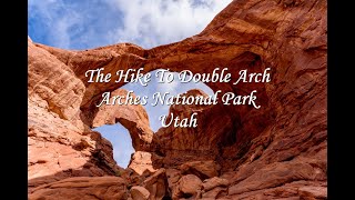 Double Arch Hike Arches National Park Utah [upl. by Llertnac]