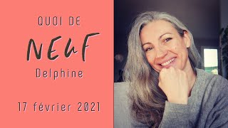 Quoi de neuf Delphine  17 février 2021 [upl. by Katheryn]