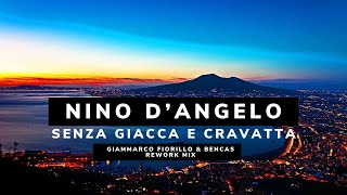 Nino Dangelo  Senza giacca e cravatta Giammarco Fiorillo amp Bencas Rework Mix [upl. by Franklyn]