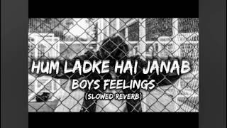 Hum Ladke hai janab song are boys feelings [upl. by Wolram]