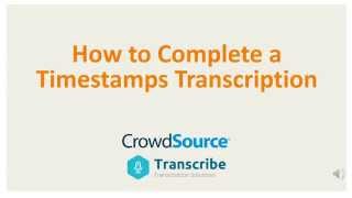 How to Complete a Timestamps Transcription Video [upl. by Aicenav]