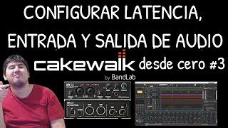 ¿CÓMO CONFIGURAR LA LATENCIA ENTRADA Y SALIDA DE AUDIO EN CAKEWALK  Cakewalk desde Cero 3 [upl. by Atiras]