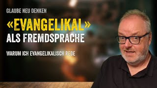 «Evangelikal» als Fremdsprache [upl. by Jolie]