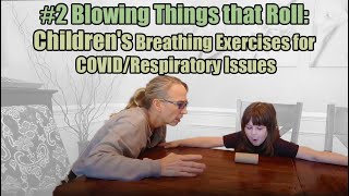 2 Blowing Things that Roll Childrens Breathing Exercises for Respiratory Issues [upl. by Brechtel]