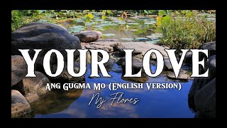 YOUR LOVE Karaoke MinusOne Ang Gugma Mo English Version  Mj Flores [upl. by Tila]