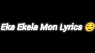 Eka Ekela Mon Lyrics😌❤️  lyrics video status  WhatsAppstatus💙✨ [upl. by Ahsaei796]