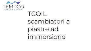 TCOIL scambiatori a piastre ad immersione [upl. by Tarton]