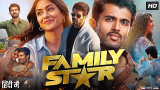 Family Star Full Movie Hd  Vijay Devarakonda  Mrunal Thakur [upl. by Gabriela]