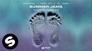 Blasterjaxx X Henri PFR X Jay Mason  Summer Jams Blasterjaxx Festival Mix Official Audio [upl. by Elwyn]