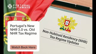 Webinar Portugal’s New NHR 20 vs Old NHR Tax Regime [upl. by Eecak]