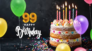 Happy 99th Birthday │ Happy Birthday Song [upl. by Yvor]