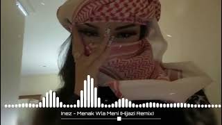 Inez  Menak Wla Meni Hijazi Remix  New Music 2023  Arabic Music  Mohib Beats [upl. by Tabitha]