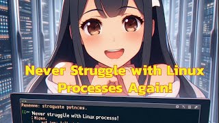 Never Struggle with Linux Processes Again [upl. by Matronna]