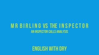 Birling VS Inspector  An Inspector Calls Analysis [upl. by Uehttam399]