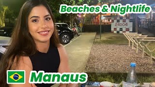 🇧🇷 Beaches amp Nightlife  Manaus Amazonas Brazil  Part 4 [upl. by Annelg183]