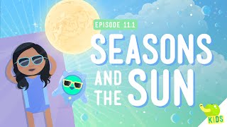 Seasons and the Sun Crash Course Kids 111 [upl. by Ik]