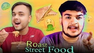 Indian Street Food RoastEp70toxichuman [upl. by Feingold]